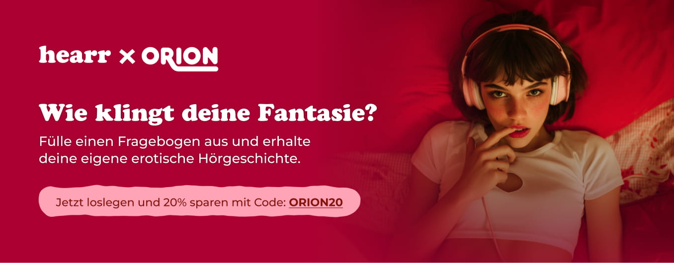 Startseiten-Banner von hearr und ORION mit der Aufforderung, einen Fragebogen auszufüllen, um eine personalisierte erotische Hörgeschichte zu erhalten, inklusive 20 % Rabatt mit Code ORION20.