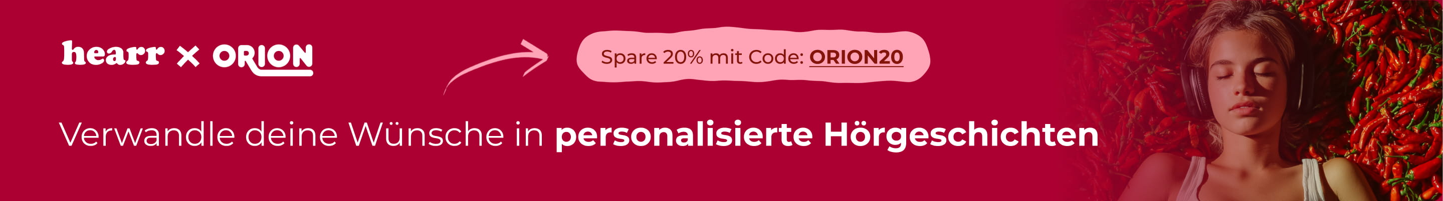 Werbebanner von hearr und ORION mit der Botschaft "Wie klingt deine Fantasie?" und dem Hinweis auf 20 % Rabatt mit Code ORION20.